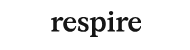 Respire